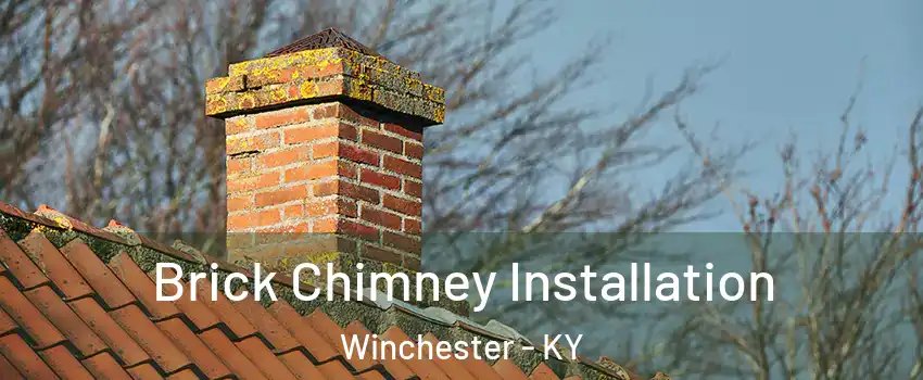  Brick Chimney Installation Winchester - KY