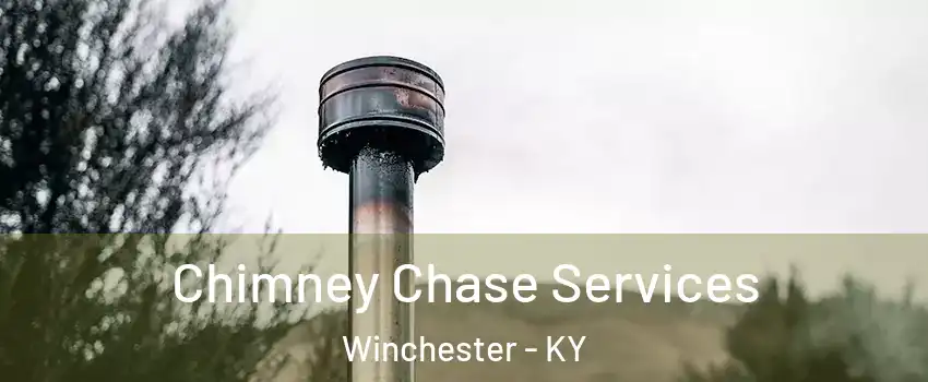  Chimney Chase Services Winchester - KY