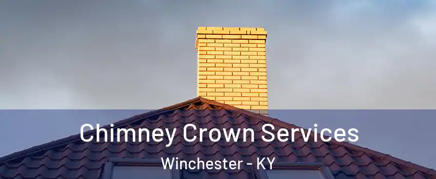  Chimney Crown Services Winchester - KY