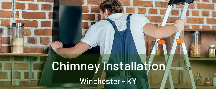  Chimney Installation Winchester - KY