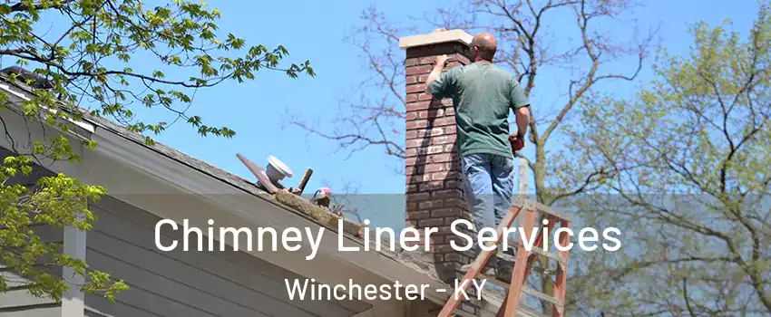 Chimney Liner Services Winchester - KY