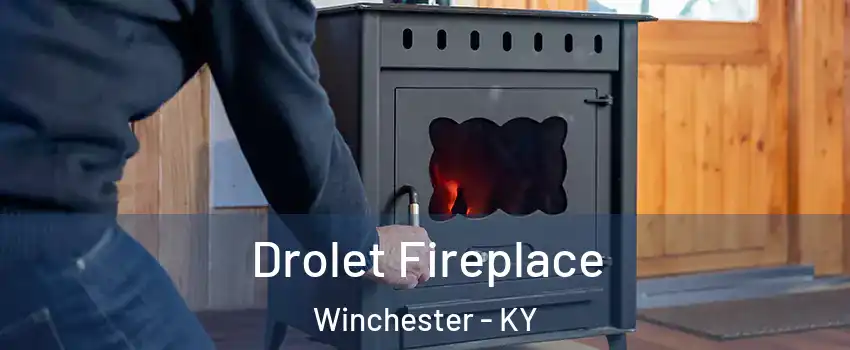  Drolet Fireplace Winchester - KY