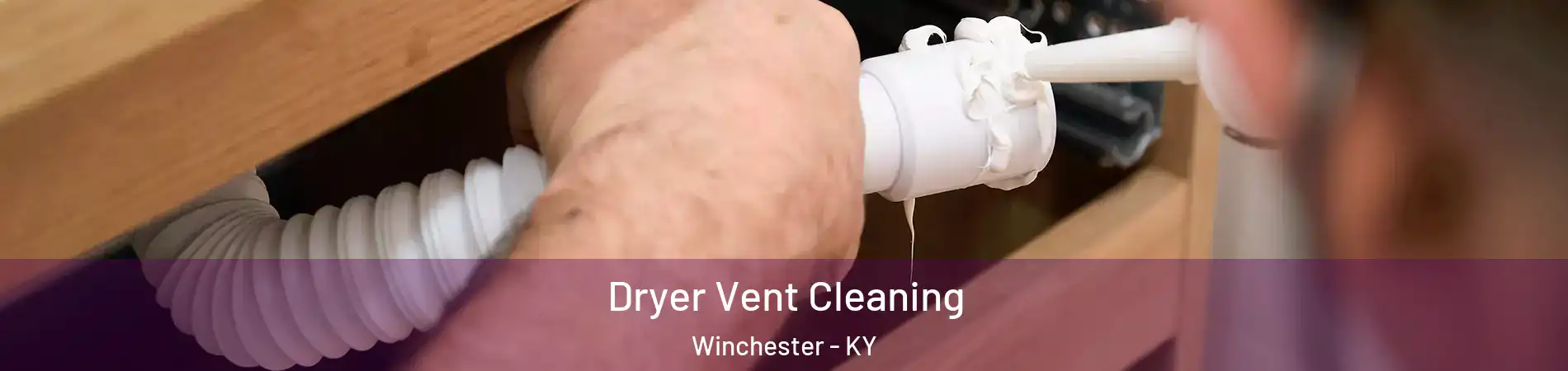  Dryer Vent Cleaning Winchester - KY
