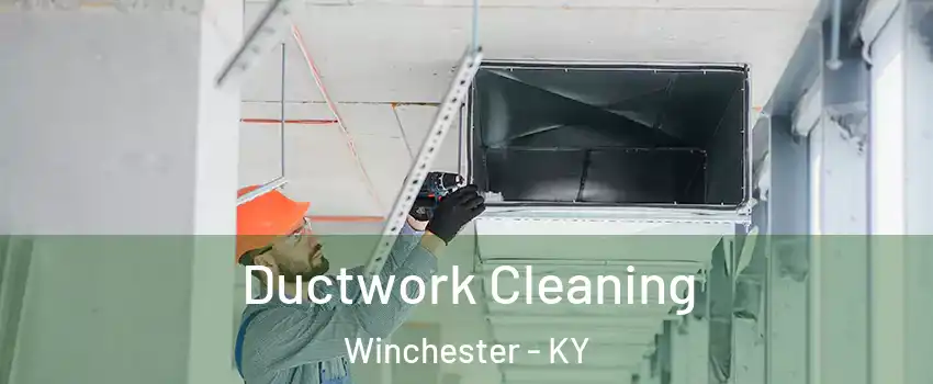  Ductwork Cleaning Winchester - KY