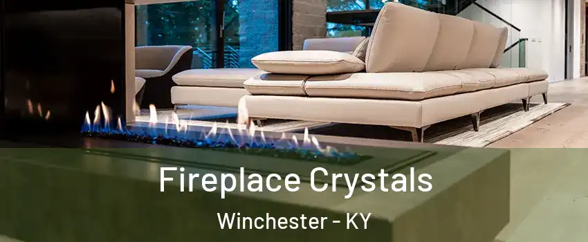  Fireplace Crystals Winchester - KY