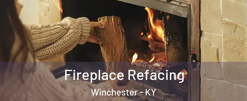  Fireplace Refacing Winchester - KY