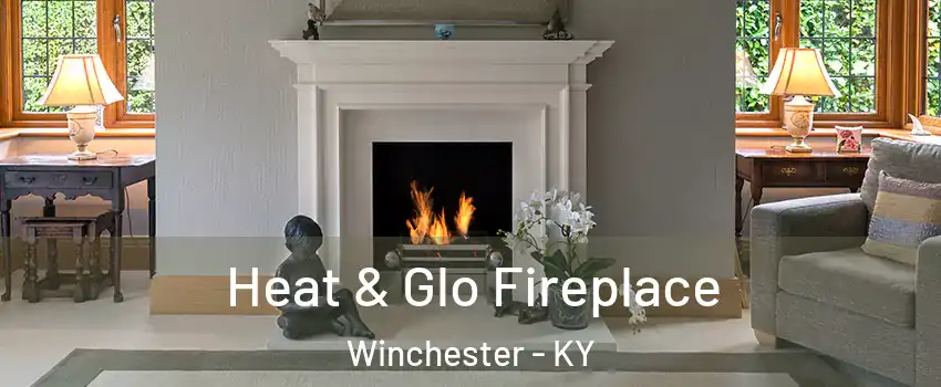  Heat & Glo Fireplace Winchester - KY