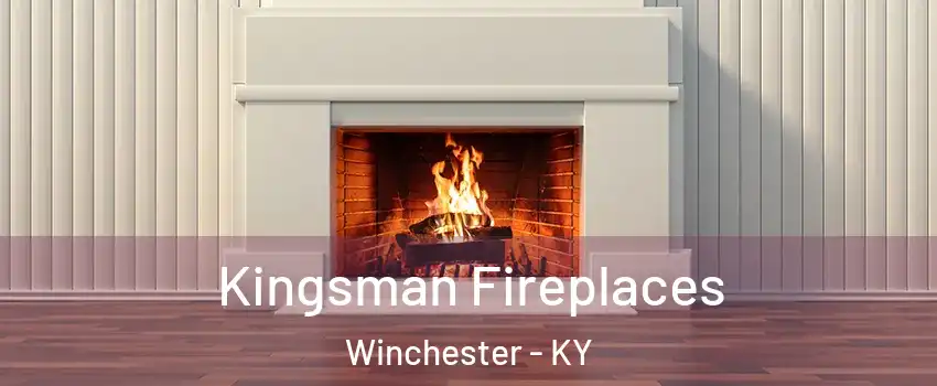  Kingsman Fireplaces Winchester - KY