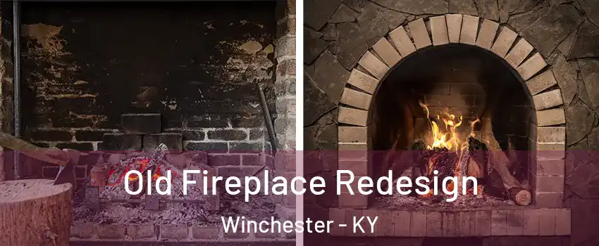  Old Fireplace Redesign Winchester - KY