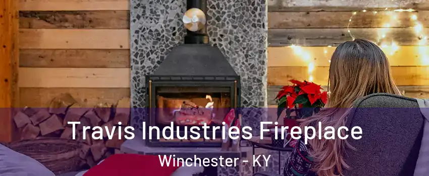  Travis Industries Fireplace Winchester - KY