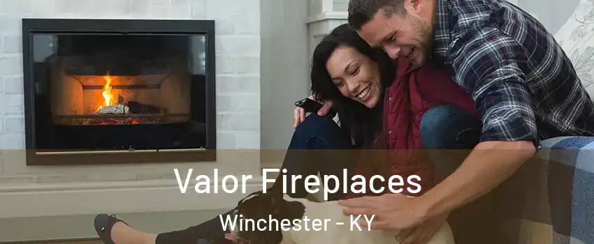  Valor Fireplaces Winchester - KY
